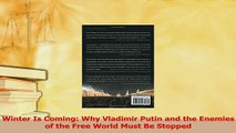 Download  Winter Is Coming Why Vladimir Putin and the Enemies of the Free World Must Be Stopped Ebook Online