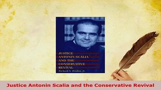 PDF  Justice Antonin Scalia and the Conservative Revival Free Books