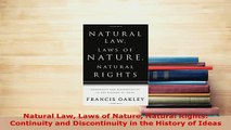 Download  Natural Law Laws of Nature Natural Rights Continuity and Discontinuity in the History of  EBook
