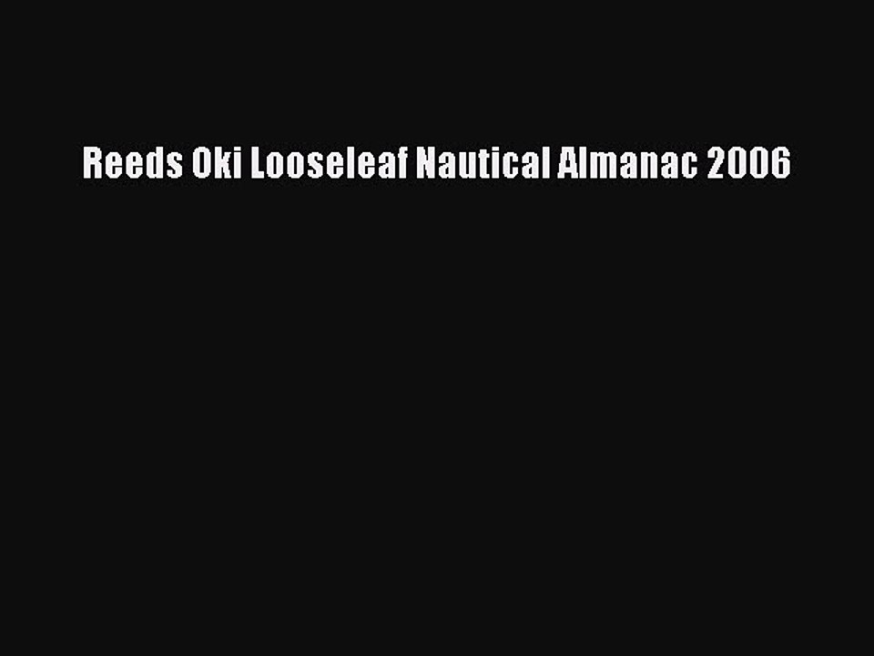 Download Reeds Oki Looseleaf Nautical Almanac 2006 PDF Free