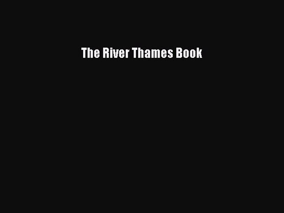 Read The River Thames Book Ebook Online