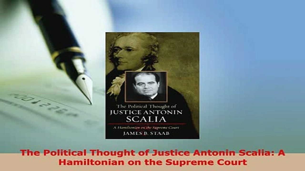 Download  The Political Thought of Justice Antonin Scalia A Hamiltonian on the Supreme Court Free Books