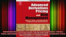 READ FREE Ebooks  Advanced Derivatives Pricing and Risk Management Theory Tools and HandsOn Programming Online Free