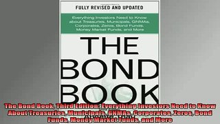 READ book  The Bond Book Third Edition Everything Investors Need to Know About Treasuries Municipals Full EBook