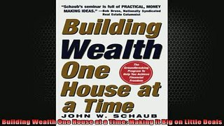 FREE EBOOK ONLINE  Building Wealth One House at a Time Making it Big on Little Deals Free Online