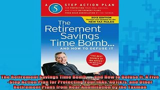 READ FREE Ebooks  The Retirement Savings Time Bomb    and How to Defuse It A FiveStep Action Plan for Online Free