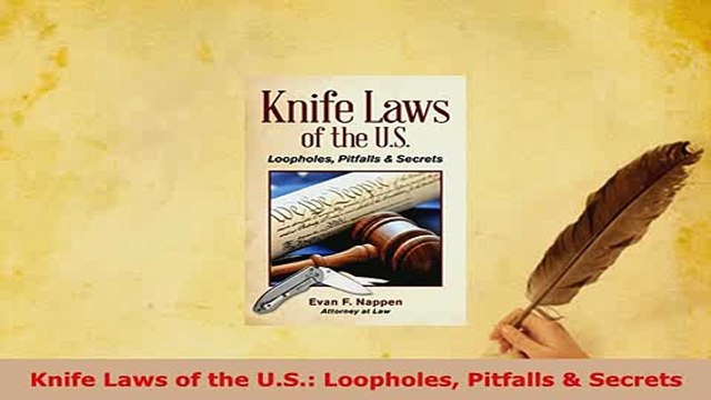 Download Knife Laws of the US Loopholes Pitfalls Secrets Read Online
