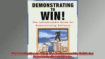 READ book  Demonstrating to Win The Indispensable Guide for Demonstrating Software  DOWNLOAD ONLINE