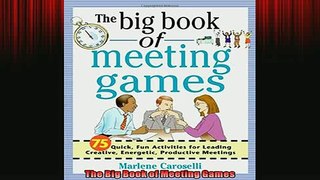 Free PDF Downlaod  The Big Book of Meeting Games  DOWNLOAD ONLINE