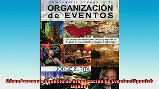 Free PDF Downlaod  Cómo Lanzar un Negocio de Organización de Eventos Spanish Edition  DOWNLOAD ONLINE