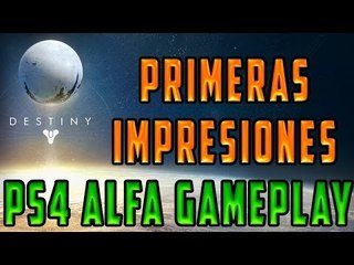 DESTINY ALFA - PRIMERAS IMPRESIONES PS4 GAMEPLAY [1080P]