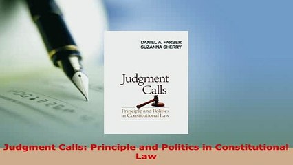 Download  Judgment Calls Principle and Politics in Constitutional Law  Read Online
