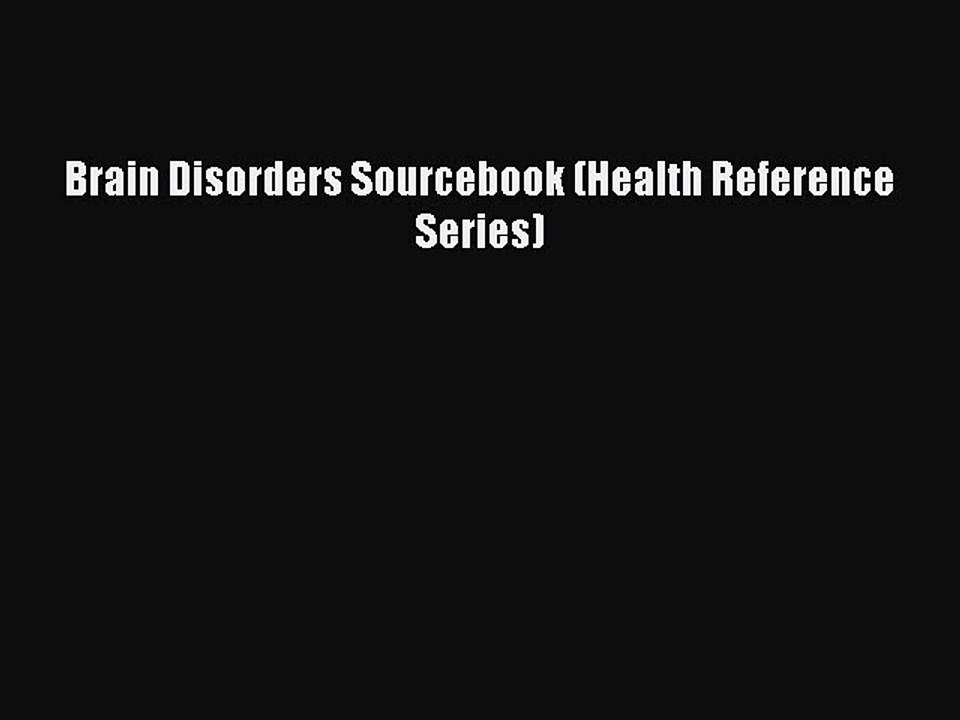 Read Brain Disorders Sourcebook (Health Reference Series) Ebook Free