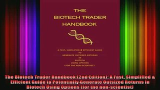DOWNLOAD FULL EBOOK  The Biotech Trader Handbook 2nd Edition A Fast Simplified  Efficient Guide to Full Free