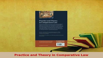 Download  Practice and Theory in Comparative Law Free Books