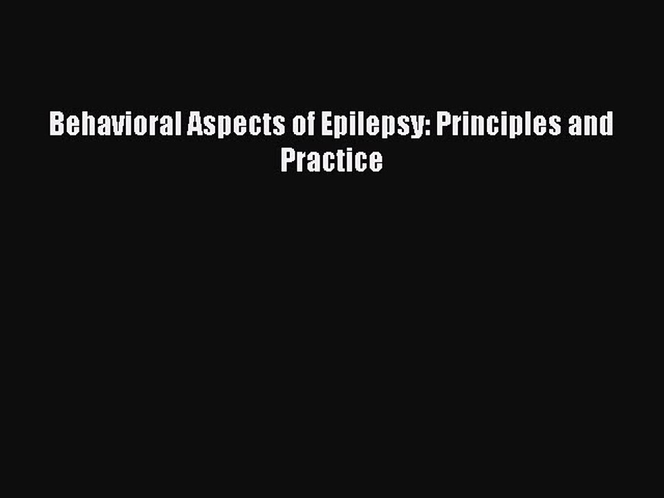 Read Behavioral Aspects of Epilepsy: Principles and Practice Ebook Free