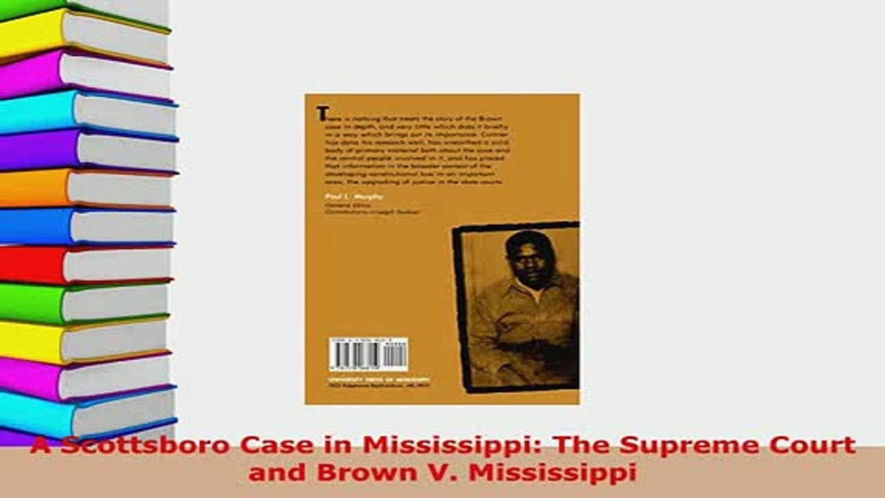 PDF  A Scottsboro Case in Mississippi The Supreme Court and Brown V Mississippi  Read Online
