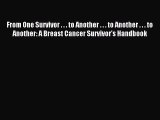 Read From One Survivor . . . to Another . . . to Another . . . to Another: A Breast Cancer