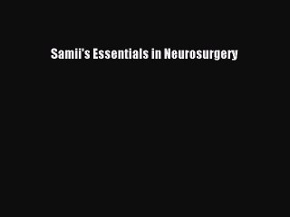 Read Samii's Essentials in Neurosurgery Ebook Free