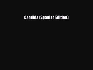 Read Candida (Spanish Edition) Ebook Free