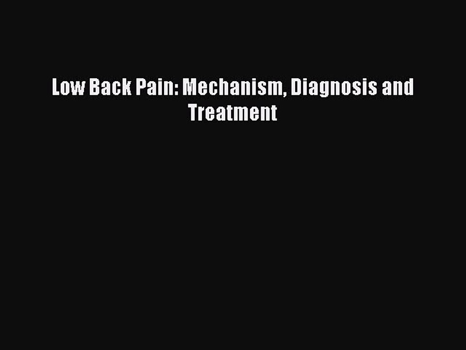 Read Low Back Pain: Mechanism Diagnosis and Treatment Ebook Free