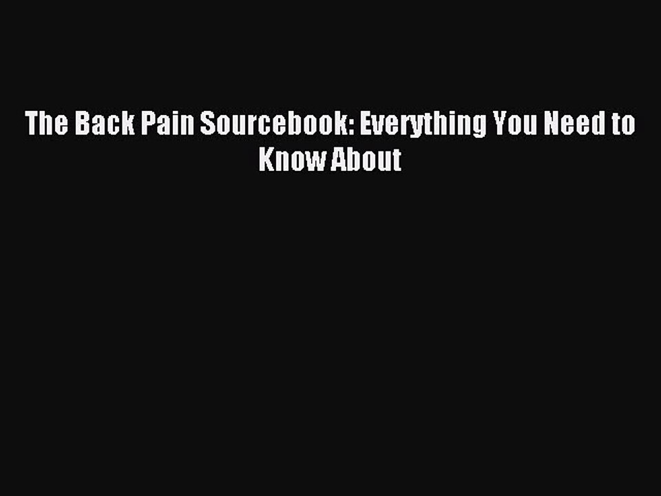 Download The Back Pain Sourcebook: Everything You Need to Know About PDF Online