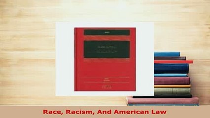 PDF  Race Racism And American Law  EBook