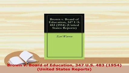 Download  Brown v Board of Education 347 US 483 1954 United States Reports  Read Online