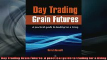 Downlaod Full PDF Free  Day Trading Grain Futures A practical guide to trading for a living Online Free