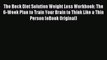 Read The Beck Diet Solution Weight Loss Workbook: The 6-Week Plan to Train Your Brain to Think