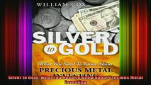 READ Ebooks FREE  Silver to Gold What You Need To Know About Precious Metal Investing Full EBook