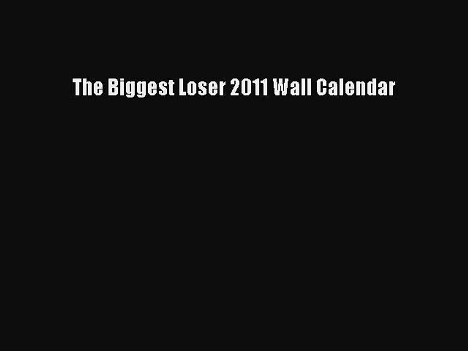 Read The Biggest Loser 2011 Wall Calendar Ebook Free