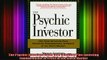 DOWNLOAD FULL EBOOK  The Psychic Investor Using Your Intuition Plus Investing Fundamentals to Profit in the Full EBook