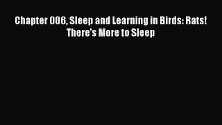 [PDF] Chapter 006 Sleep and Learning in Birds: Rats! There’s More to Sleep Download Full Ebook
