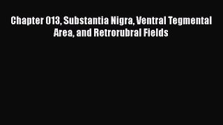 [PDF] Chapter 013 Substantia Nigra Ventral Tegmental Area and Retrorubral Fields Read Full