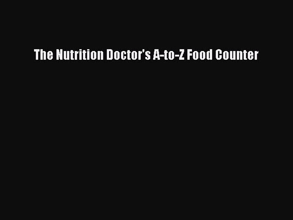 Read The Nutrition Doctor's A-to-Z Food Counter Ebook Free