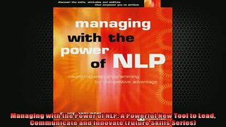 READ THE NEW BOOK   Managing with the Power of NLP A Powerful New Tool to Lead Communicate and Innovate  FREE BOOOK ONLINE