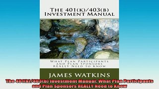 Downlaod Full PDF Free  The 401k403b Investment Manual What Plan Participants and Plan Sponsors REALLY Need Free Online
