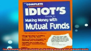 Downlaod Full PDF Free  The Complete Idiots Guide to Making Money with Mutual Funds Online Free