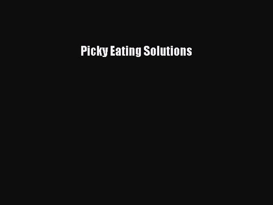 Read Picky Eating Solutions PDF Online