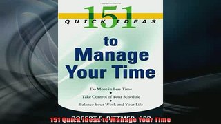 FREE DOWNLOAD  151 Quick Ideas to Manage Your Time  BOOK ONLINE