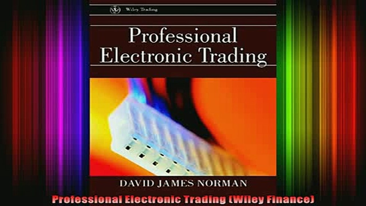 READ Ebooks FREE  Professional Electronic Trading Wiley Finance Full Free