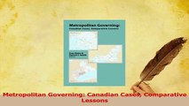 Read  Metropolitan Governing Canadian Cases Comparative Lessons Ebook Free