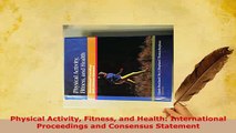 Download  Physical Activity Fitness and Health International Proceedings and Consensus Statement PDF Full Ebook