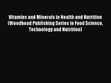 Read Vitamins and Minerals in Health and Nutrition (Woodhead Publishing Series in Food Science
