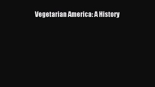 Read Vegetarian America: A History Ebook Free