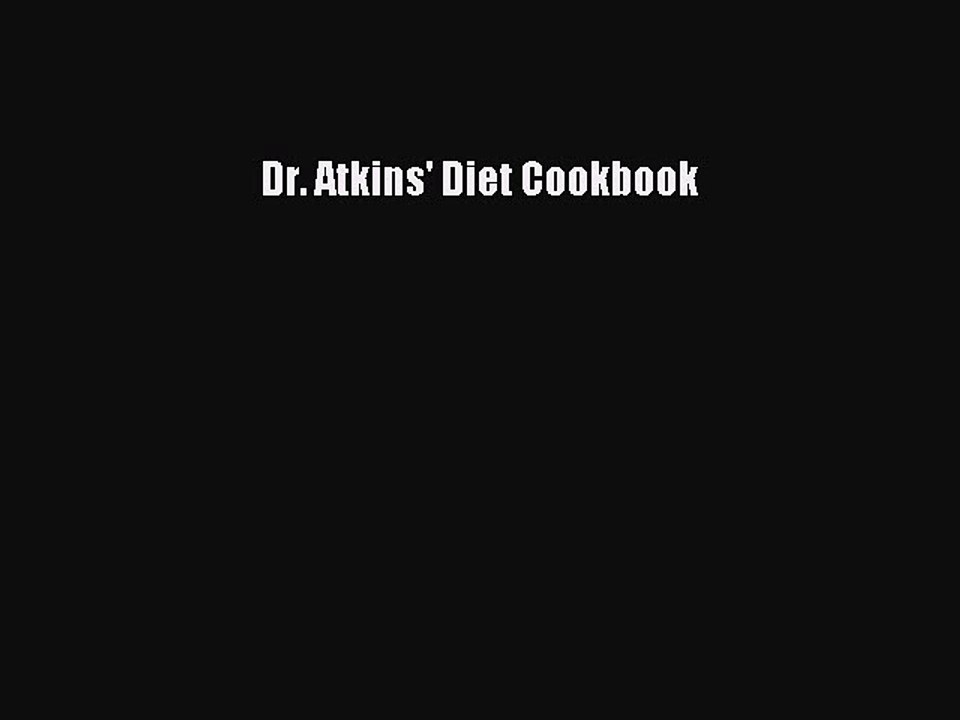 Read Dr. Atkins' Diet Cookbook Ebook Free