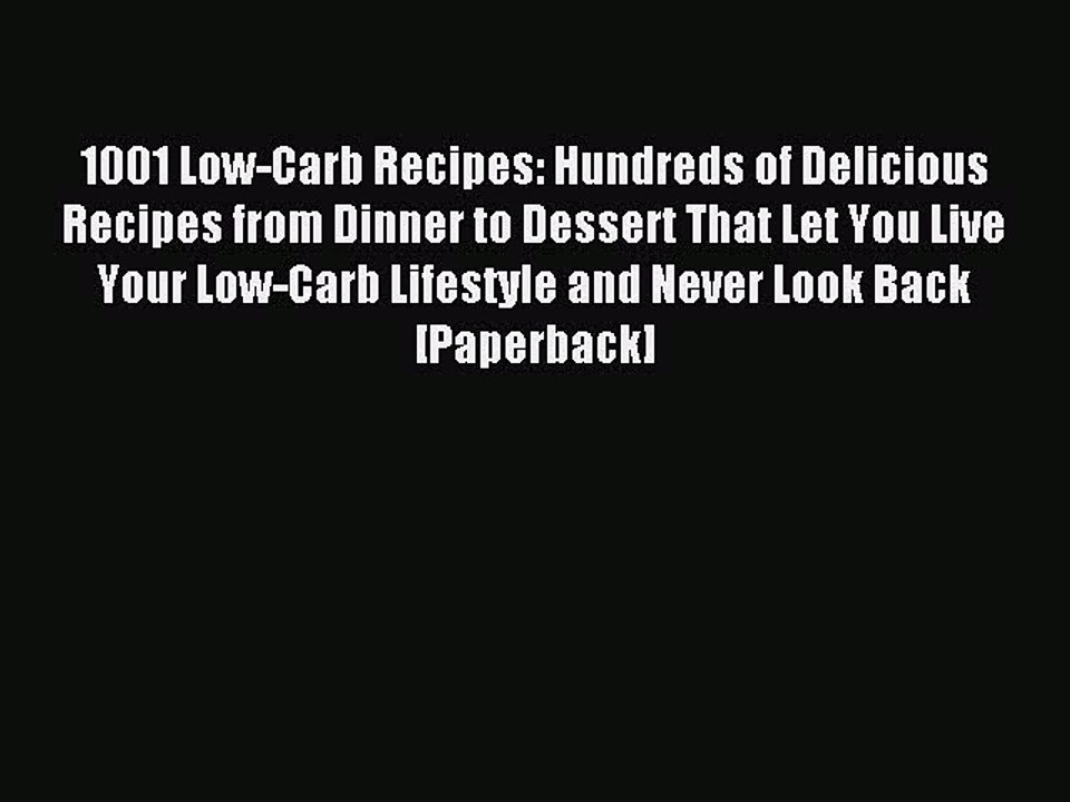 Read 1001 Low-Carb Recipes: Hundreds of Delicious Recipes from Dinner to Dessert That Let You