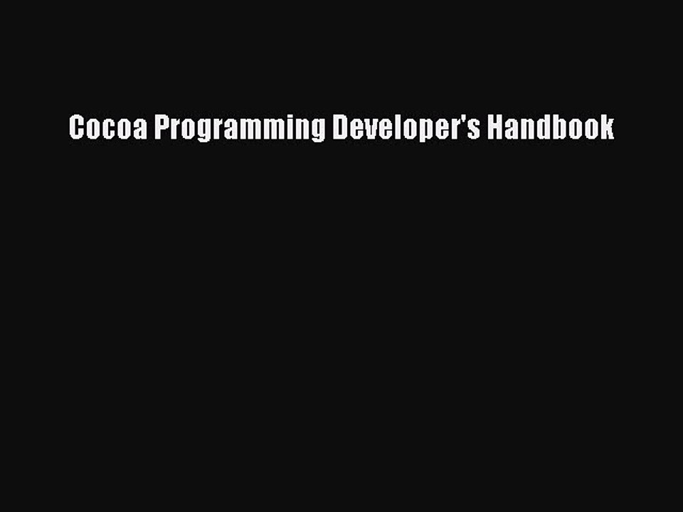 [Read PDF] Cocoa Programming Developer's Handbook Download Free