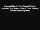 Read Bowes and Church's Food Values of Portions Commonly Used (Bowes & Church's Food Values